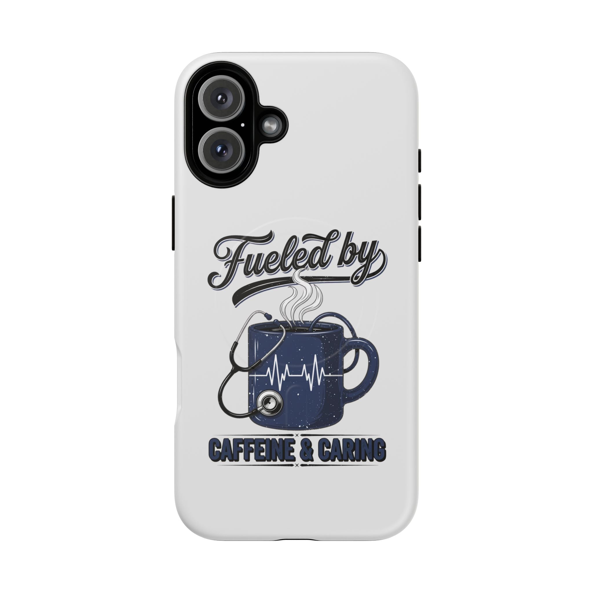Phone Case — "Fueled by Caffeine & Caring" Protective Tough Magnetic Case