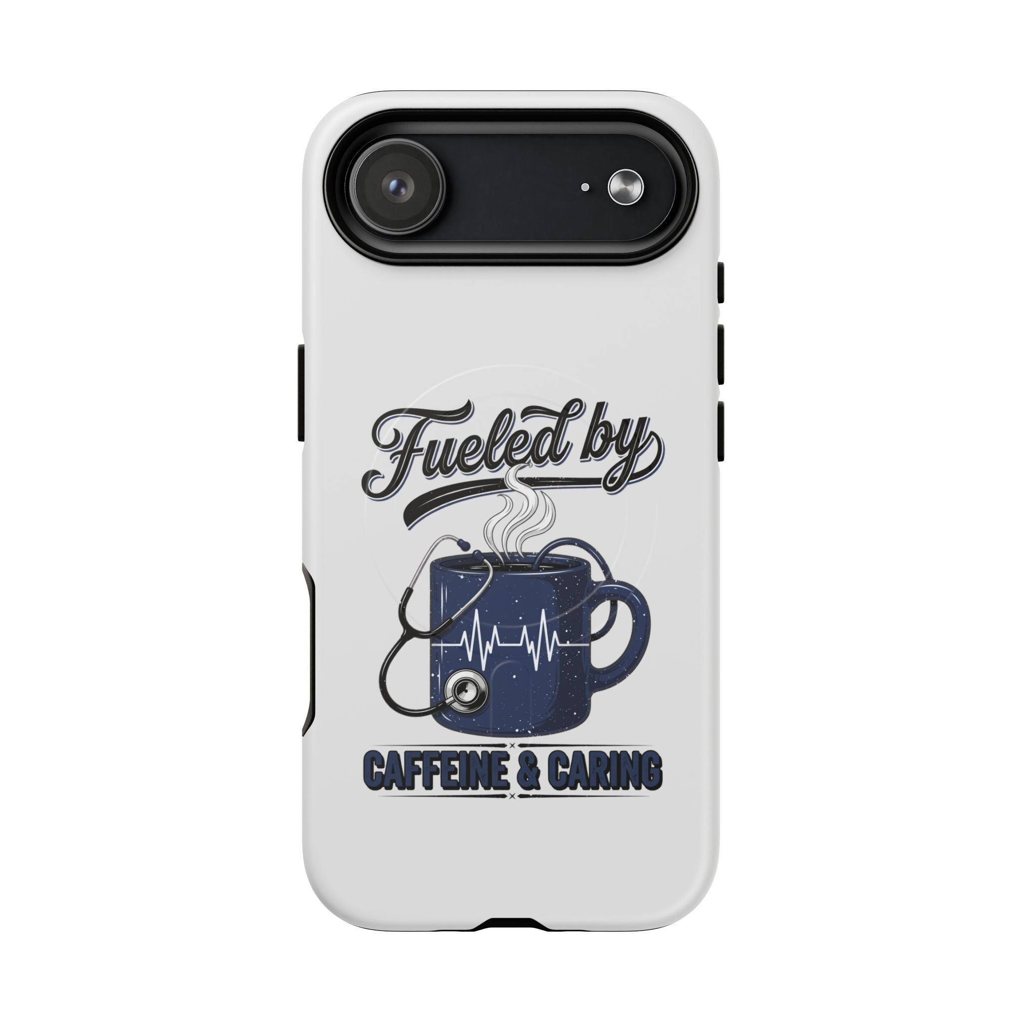 Phone Case — "Fueled by Caffeine & Caring" Protective Tough Magnetic Case