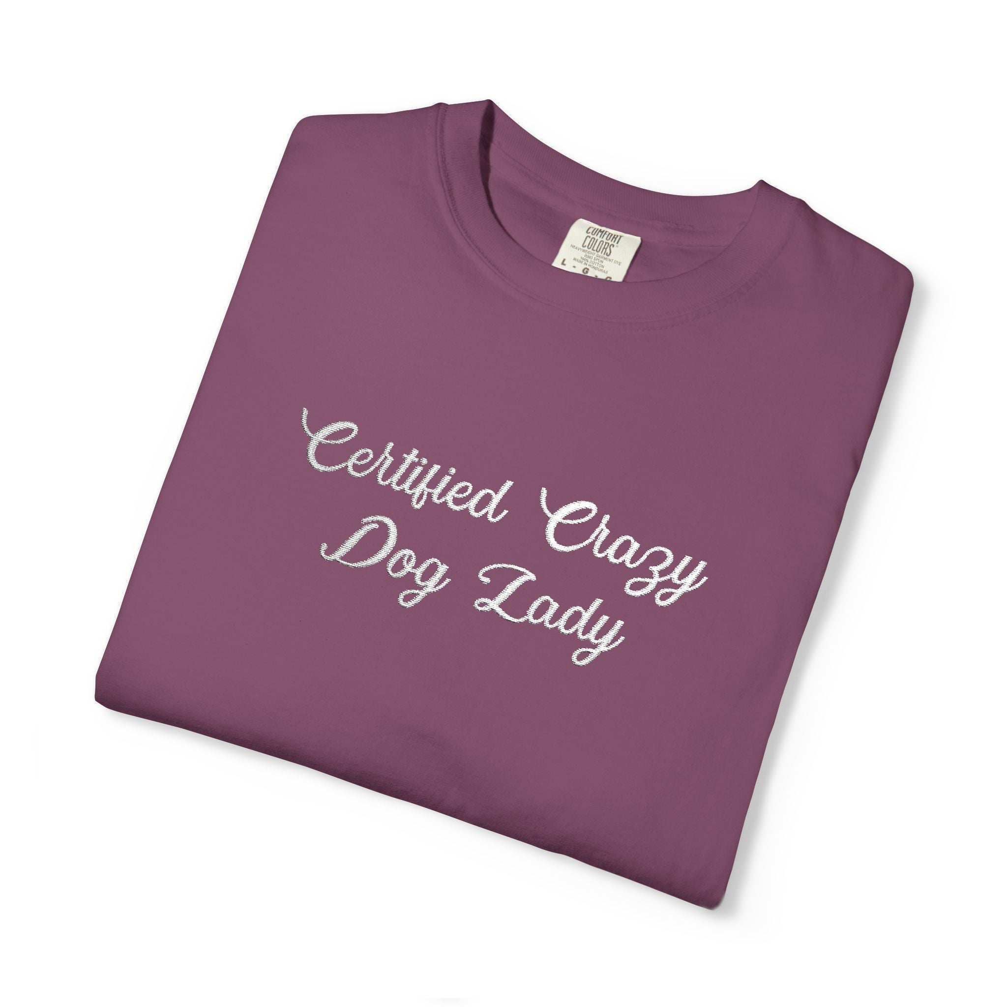 Certified Crazy Dog Lady Embroidered T-Shirt | Funny Dog Mom Tee