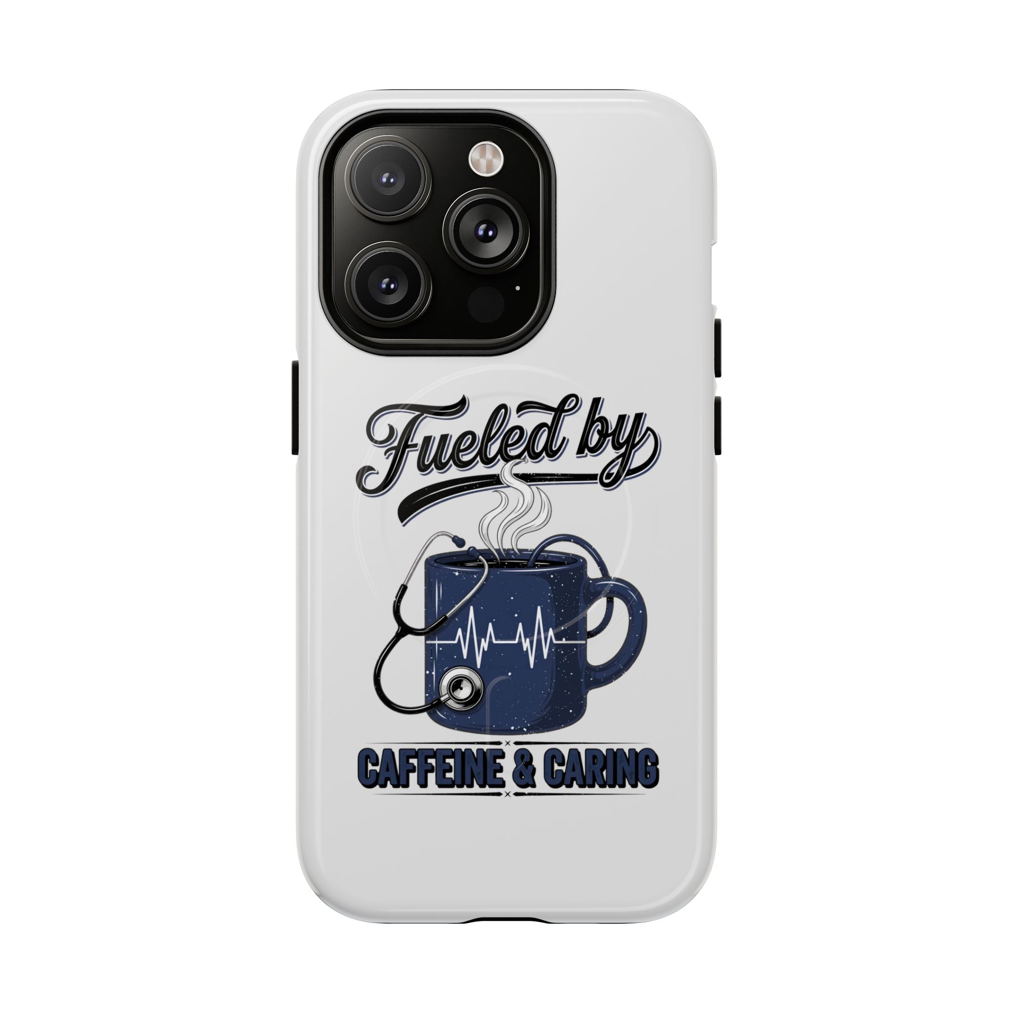 Phone Case — "Fueled by Caffeine & Caring" Protective Tough Magnetic Case
