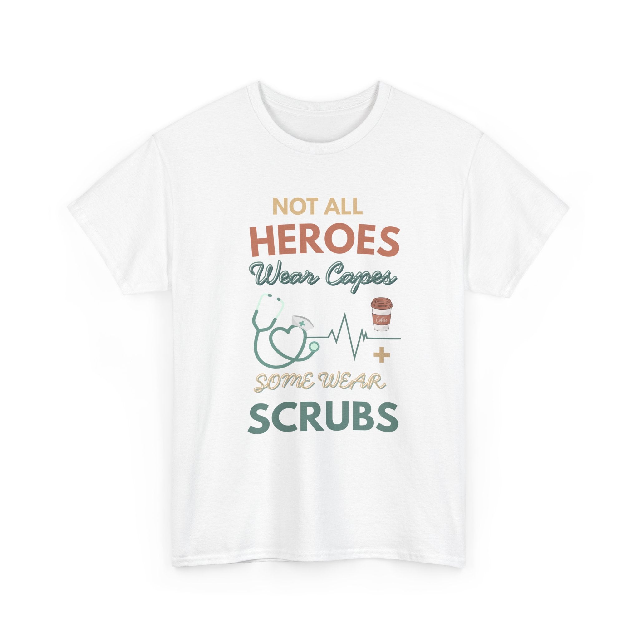 Nurse Heroes Tee – "Not All Heroes Wear Capes, Some Wear Scrubs" Medical T-Shirt