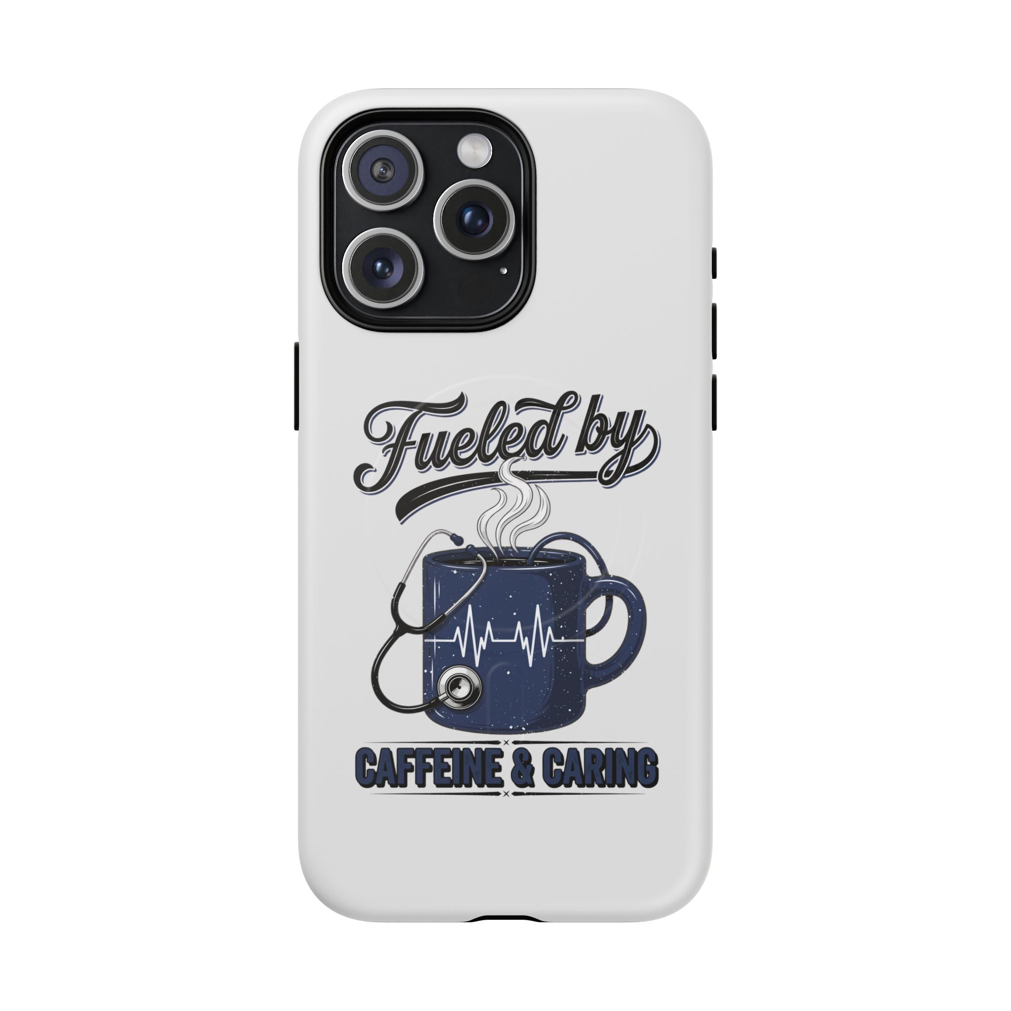 Phone Case — "Fueled by Caffeine & Caring" Protective Tough Magnetic Case