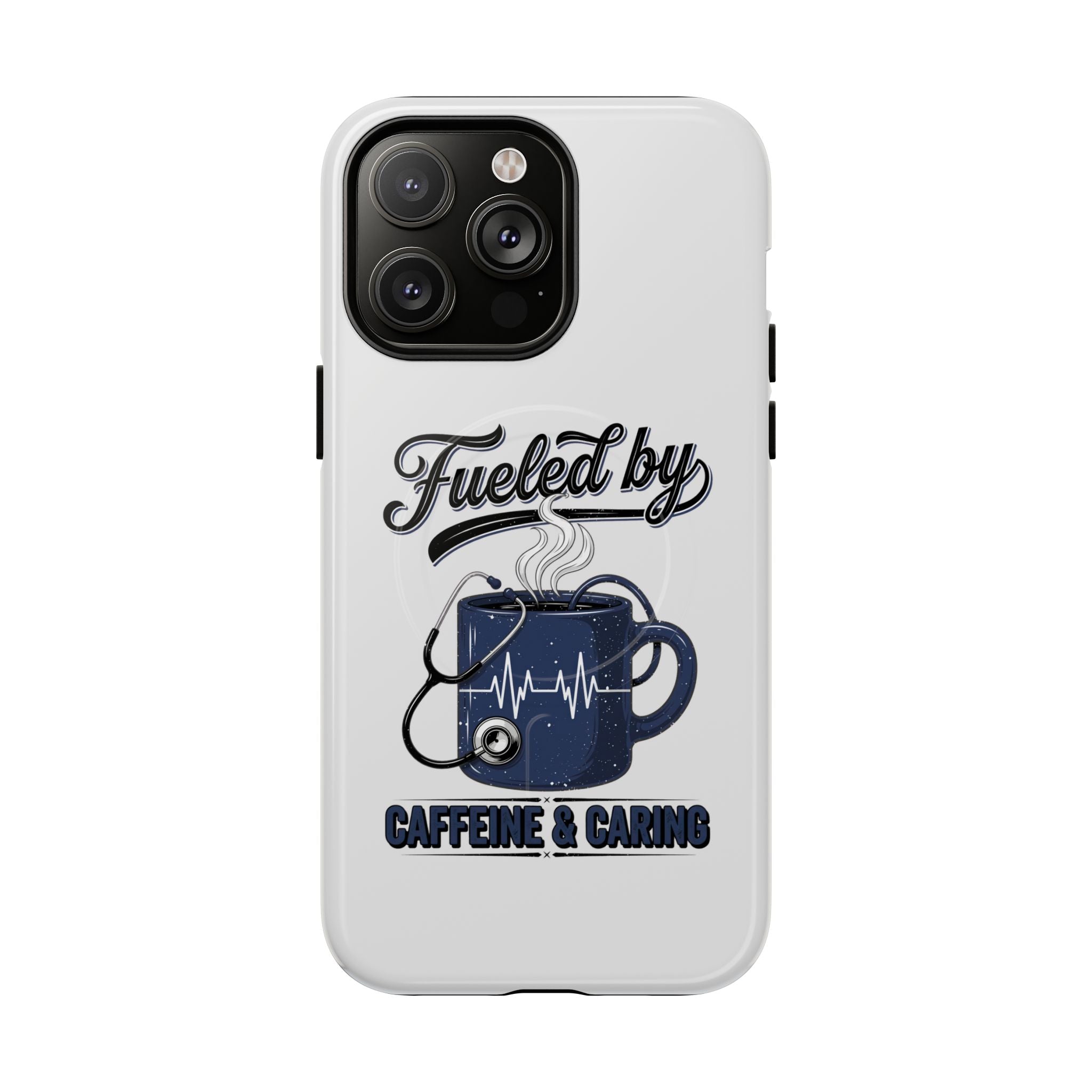 Phone Case — "Fueled by Caffeine & Caring" Protective Tough Magnetic Case