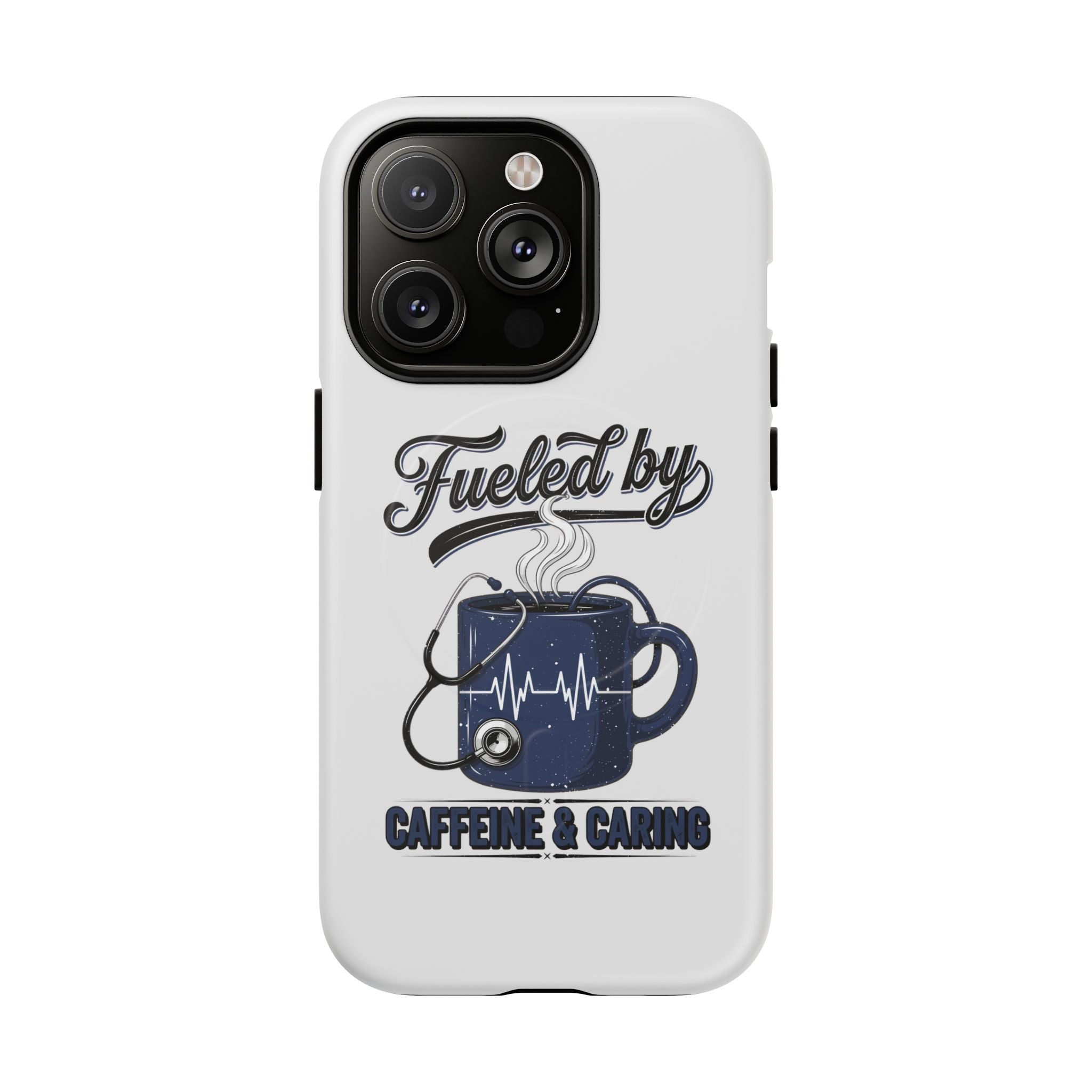 Phone Case — "Fueled by Caffeine & Caring" Protective Tough Magnetic Case