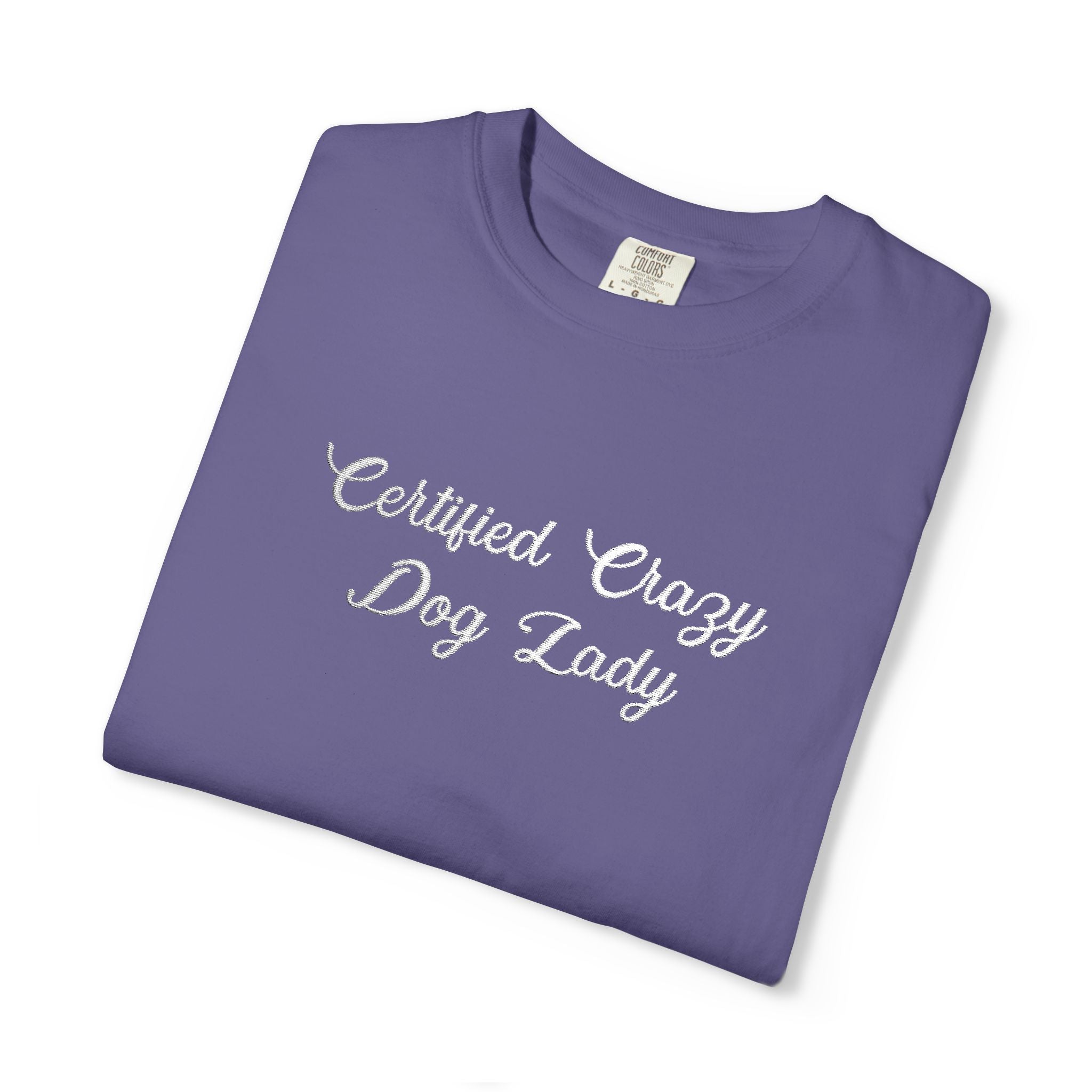 Certified Crazy Dog Lady Embroidered T-Shirt | Funny Dog Mom Tee