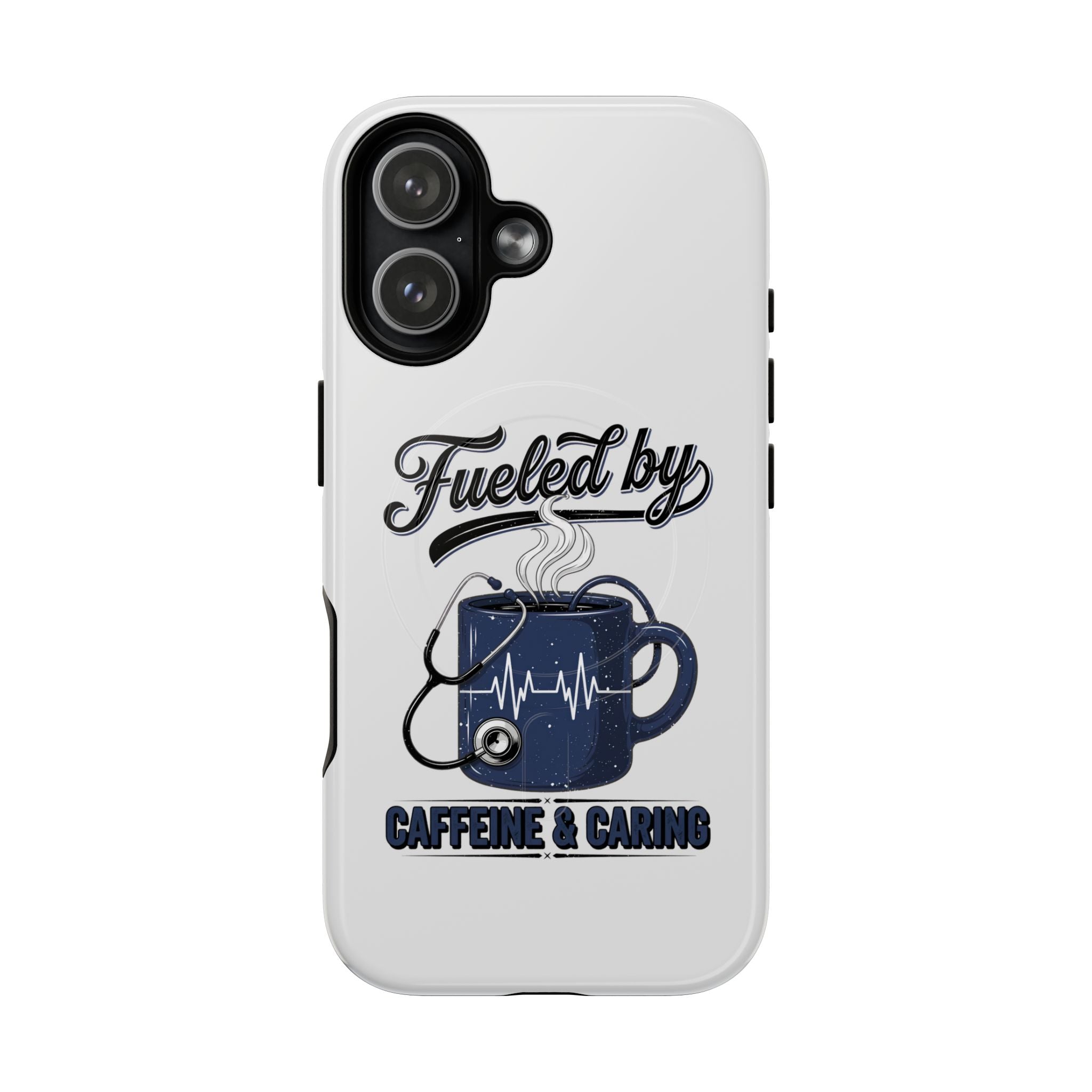 Phone Case — "Fueled by Caffeine & Caring" Protective Tough Magnetic Case