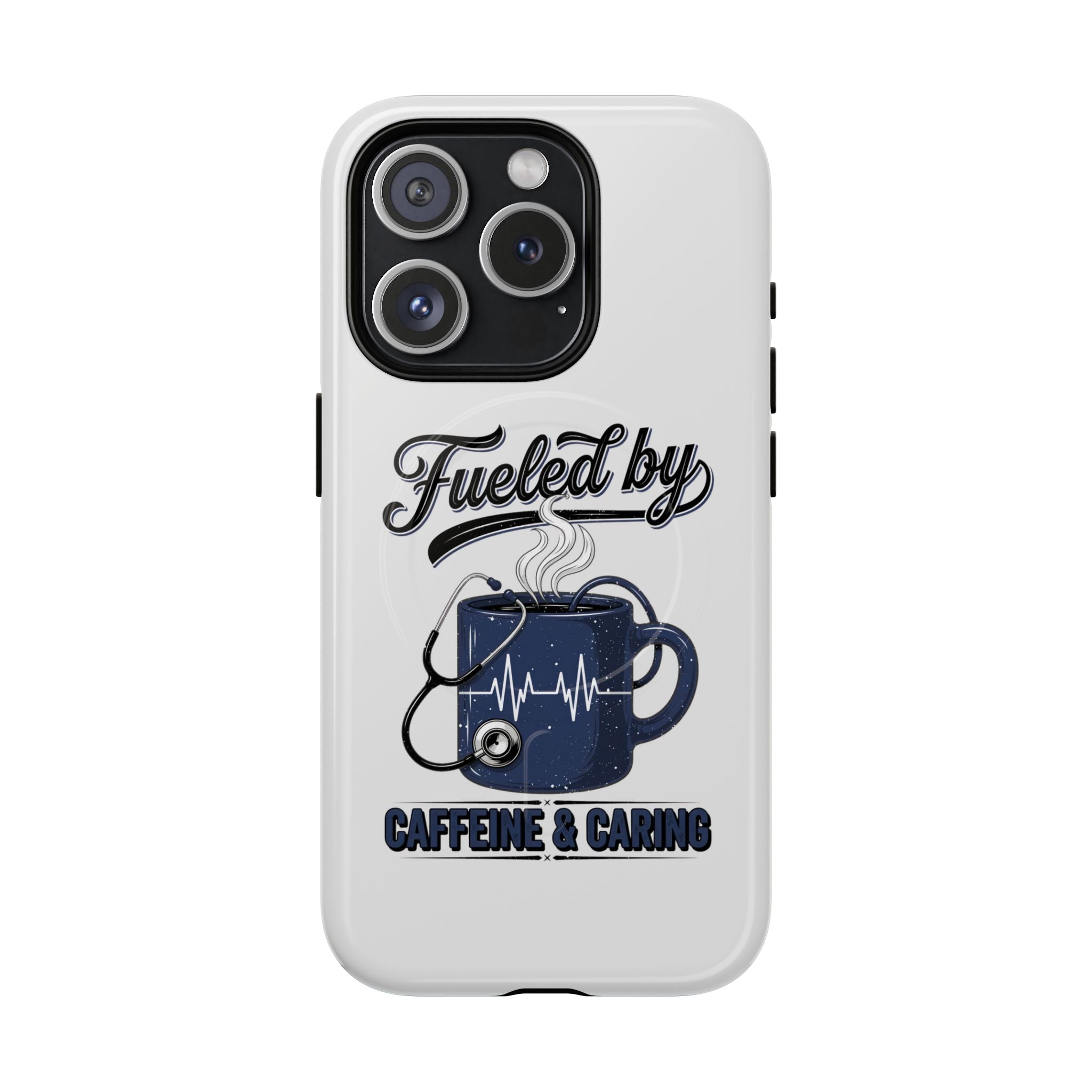 Phone Case — "Fueled by Caffeine & Caring" Protective Tough Magnetic Case
