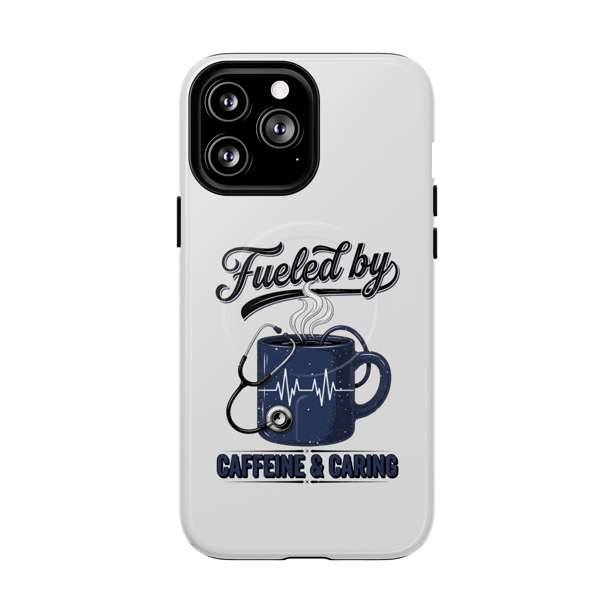 Phone Case — "Fueled by Caffeine & Caring" Protective Tough Magnetic Case