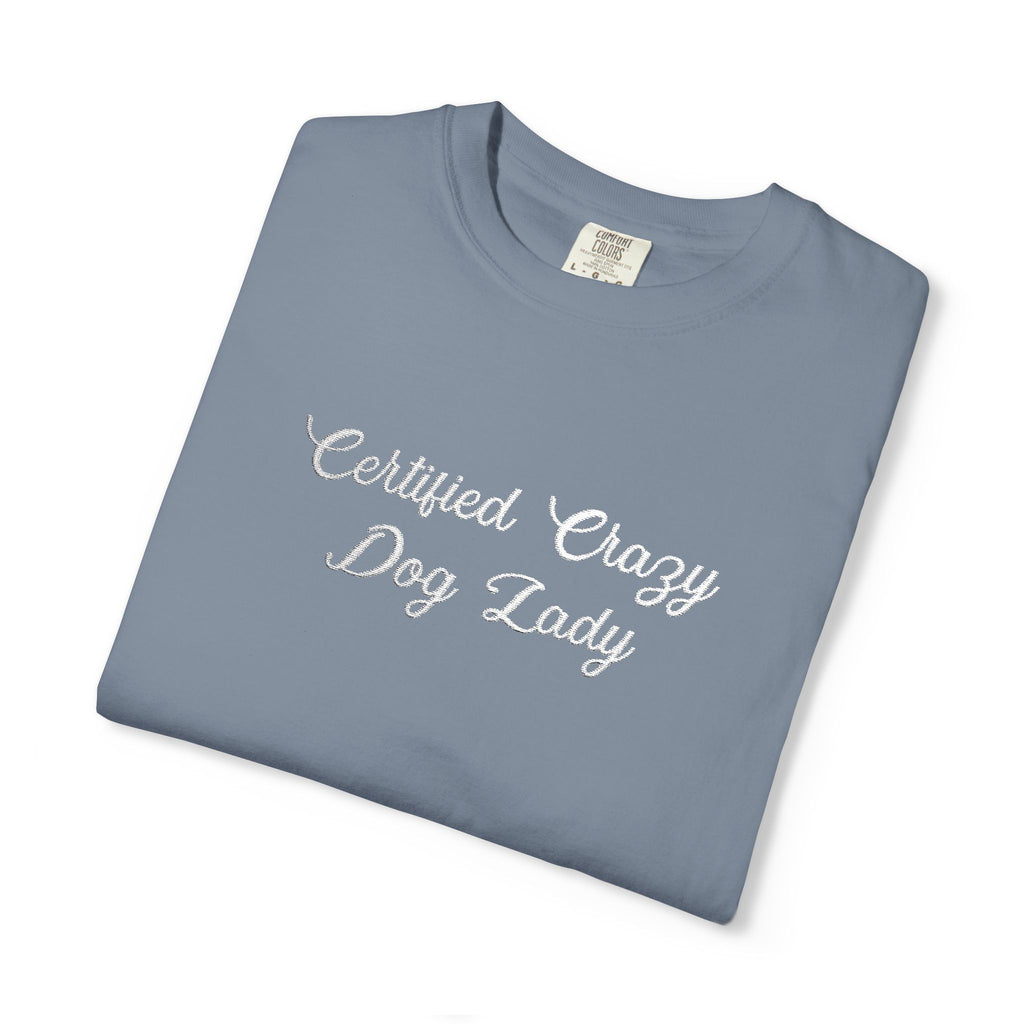 Certified Crazy Dog Lady Embroidered T-Shirt | Funny Dog Mom Tee
