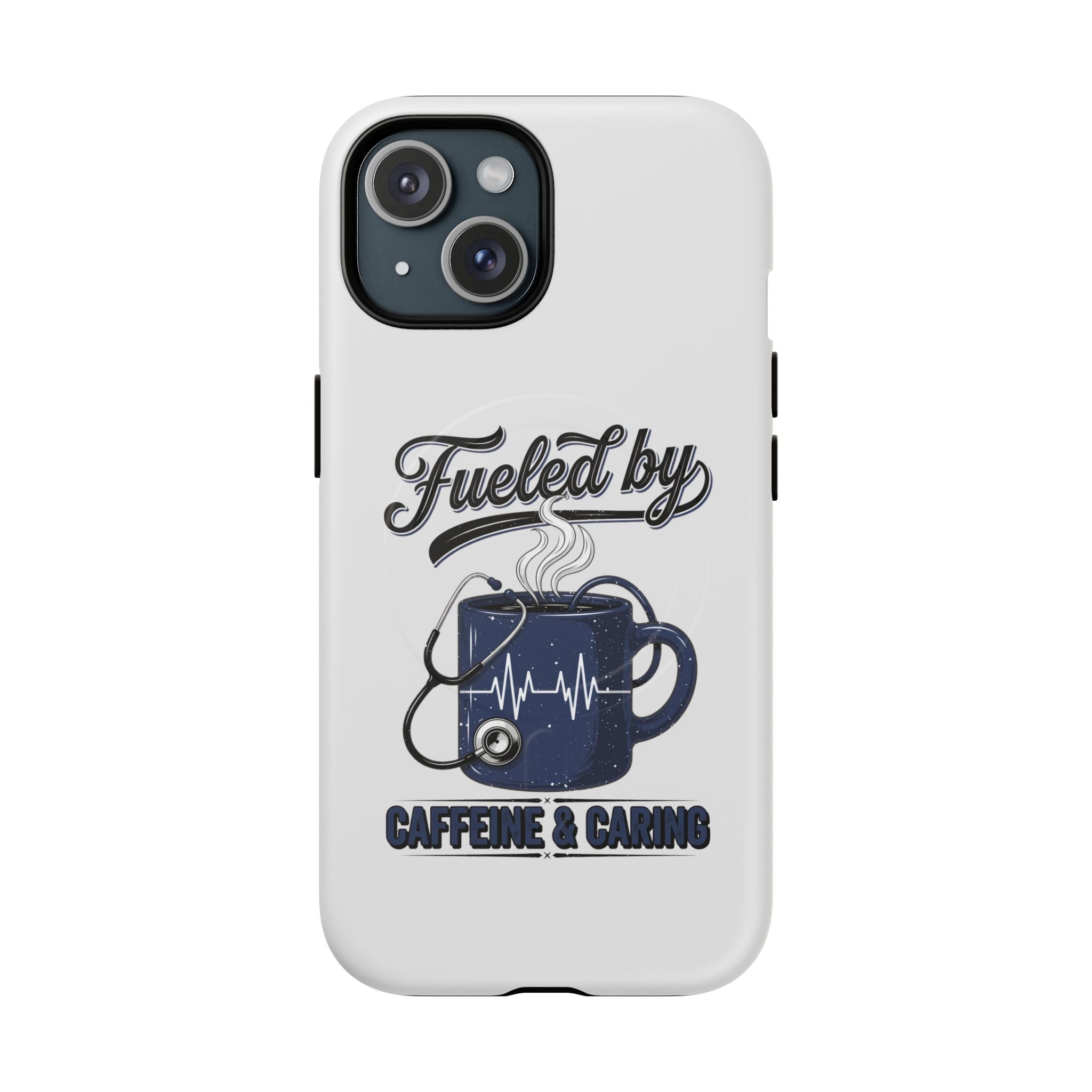 Phone Case — "Fueled by Caffeine & Caring" Protective Tough Magnetic Case