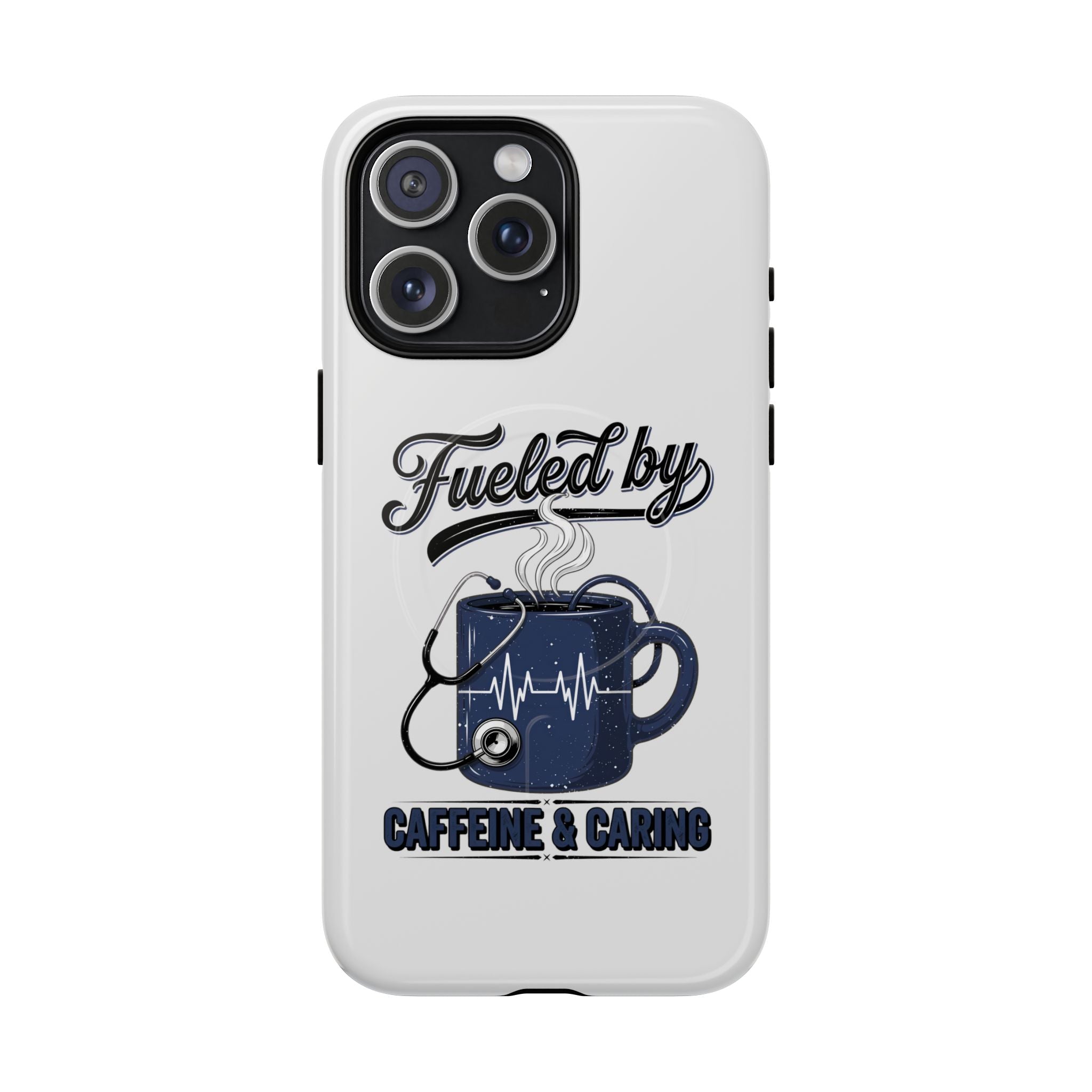 Phone Case — "Fueled by Caffeine & Caring" Protective Tough Magnetic Case