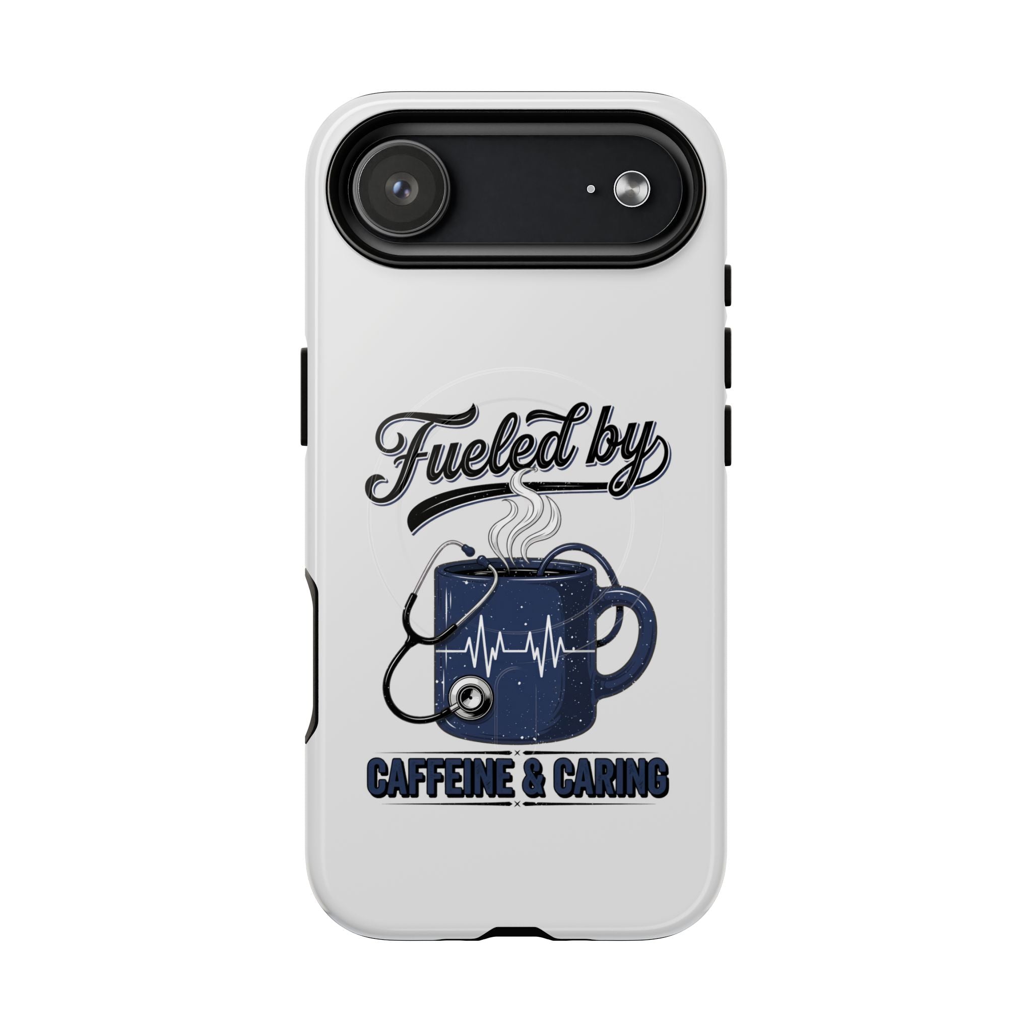 Phone Case — "Fueled by Caffeine & Caring" Protective Tough Magnetic Case