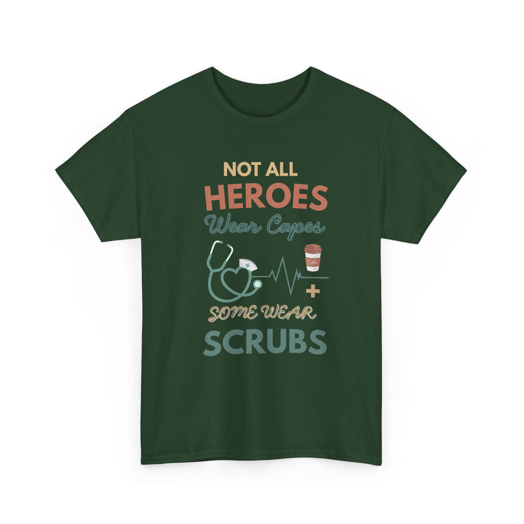 Nurse Heroes Tee – "Not All Heroes Wear Capes, Some Wear Scrubs" Medical T-Shirt