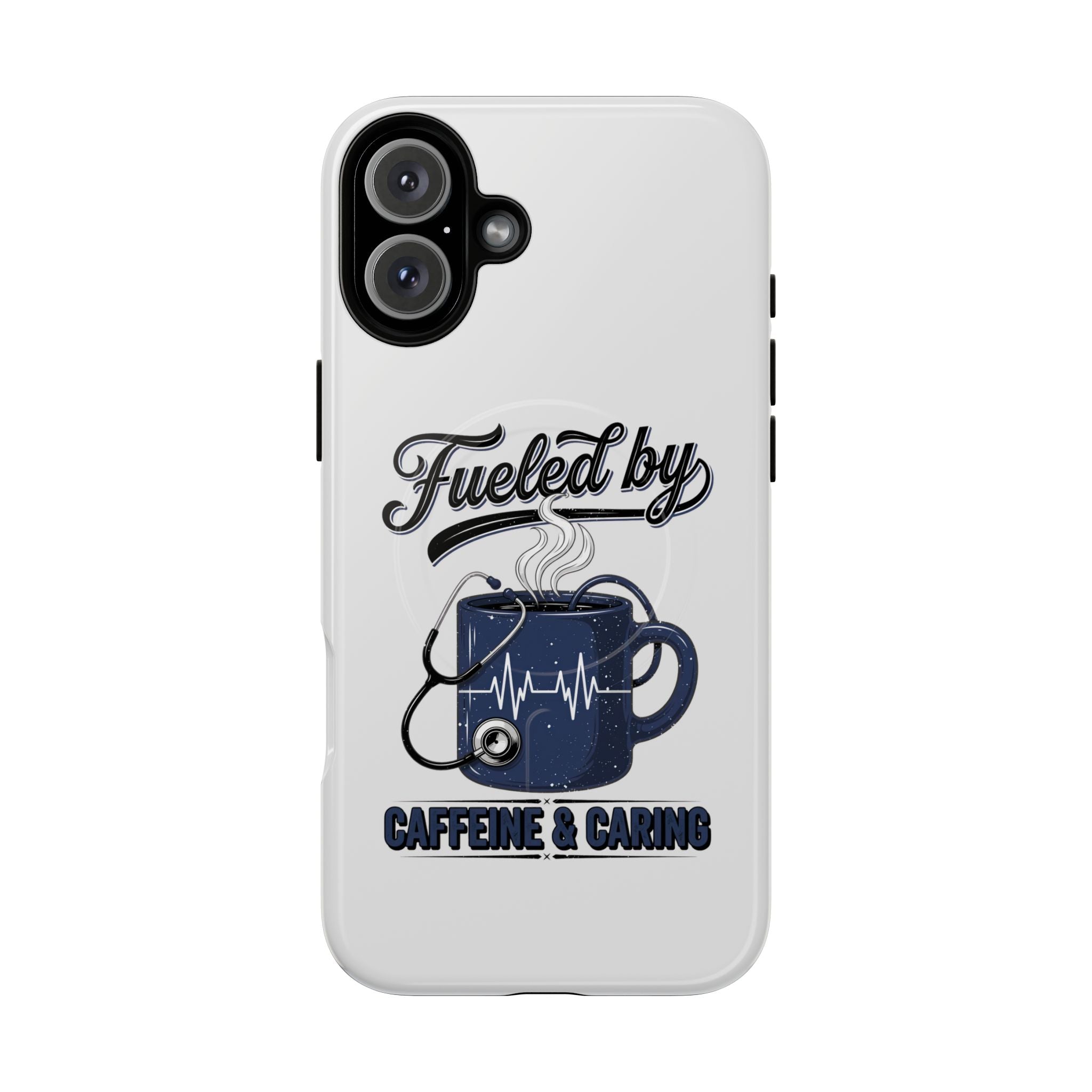 Phone Case — "Fueled by Caffeine & Caring" Protective Tough Magnetic Case