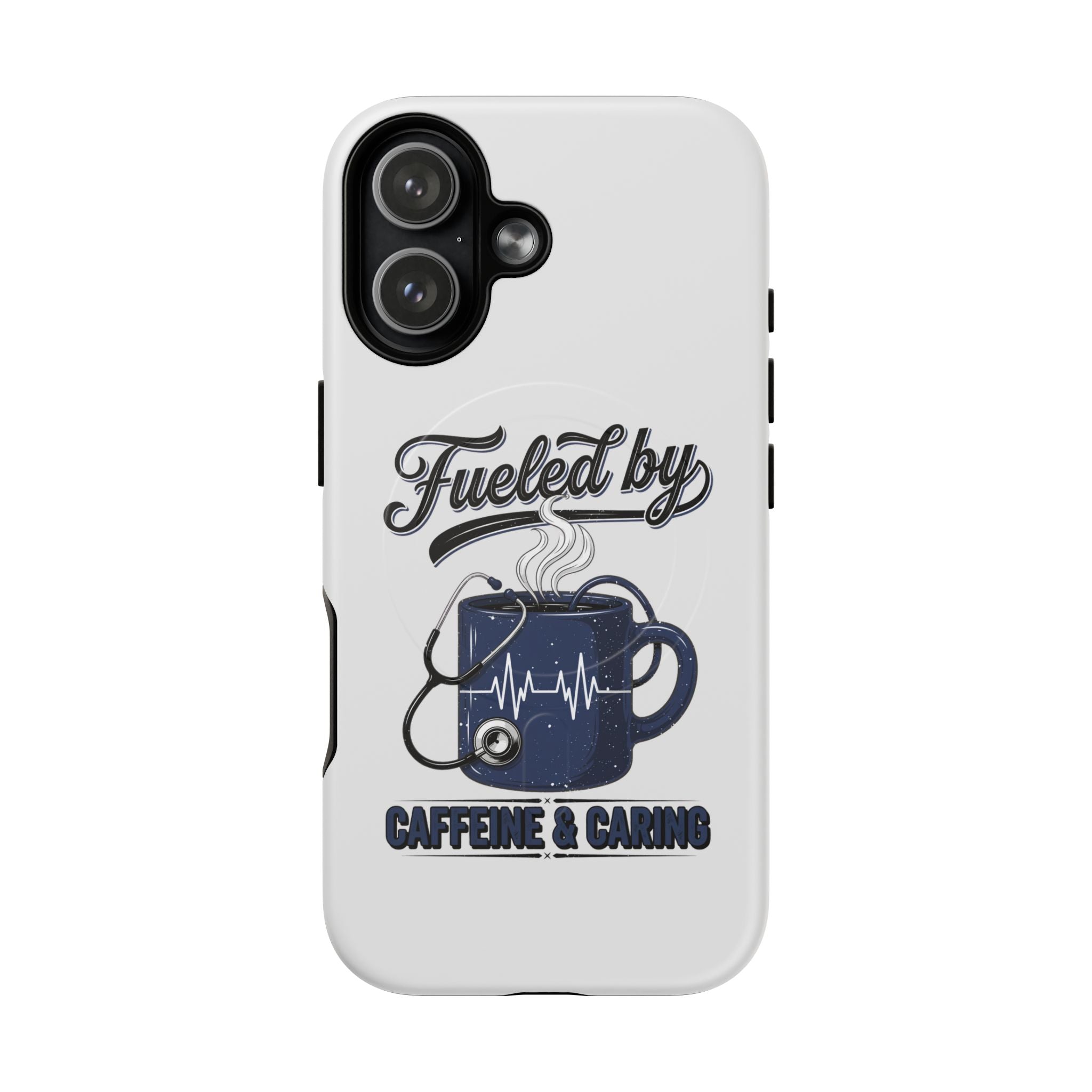 Phone Case — "Fueled by Caffeine & Caring" Protective Tough Magnetic Case