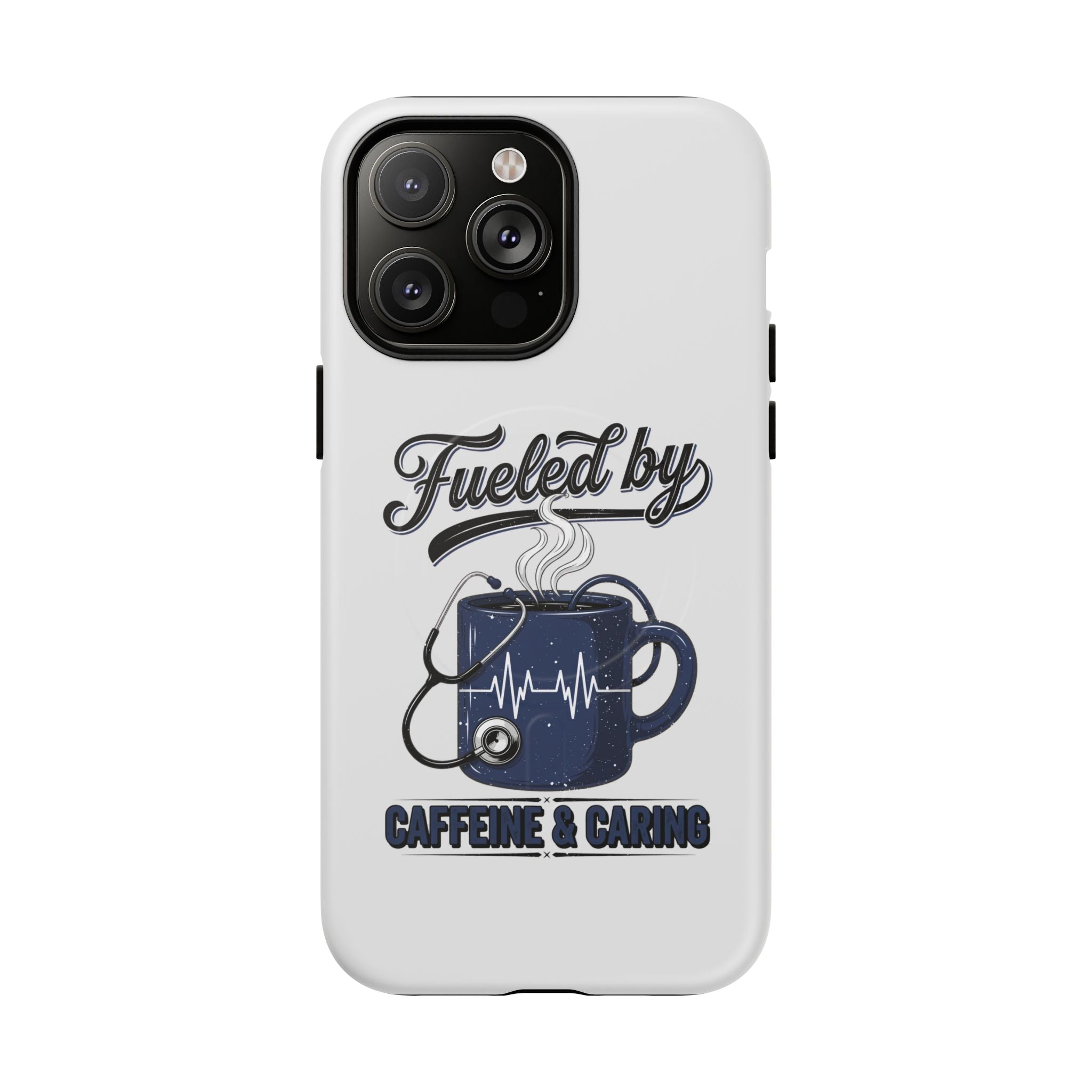 Phone Case — "Fueled by Caffeine & Caring" Protective Tough Magnetic Case