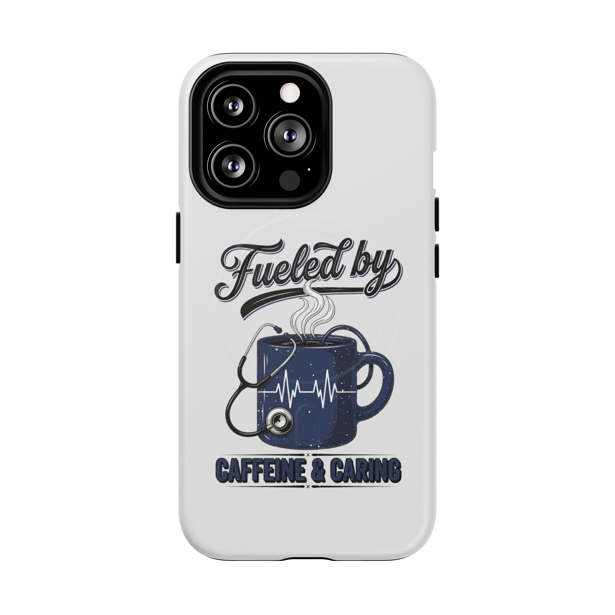 Phone Case — "Fueled by Caffeine & Caring" Protective Tough Magnetic Case