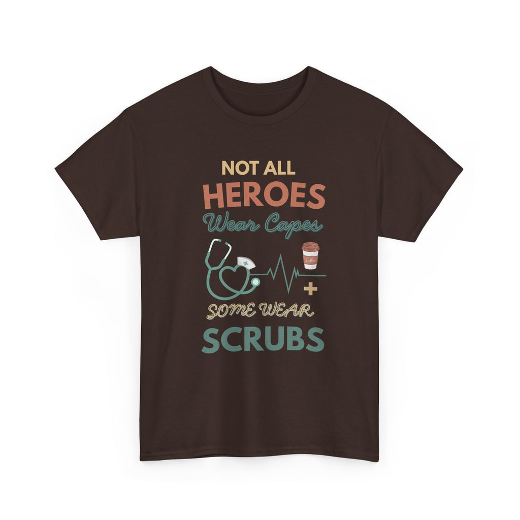 Nurse Heroes Tee – "Not All Heroes Wear Capes, Some Wear Scrubs" Medical T-Shirt