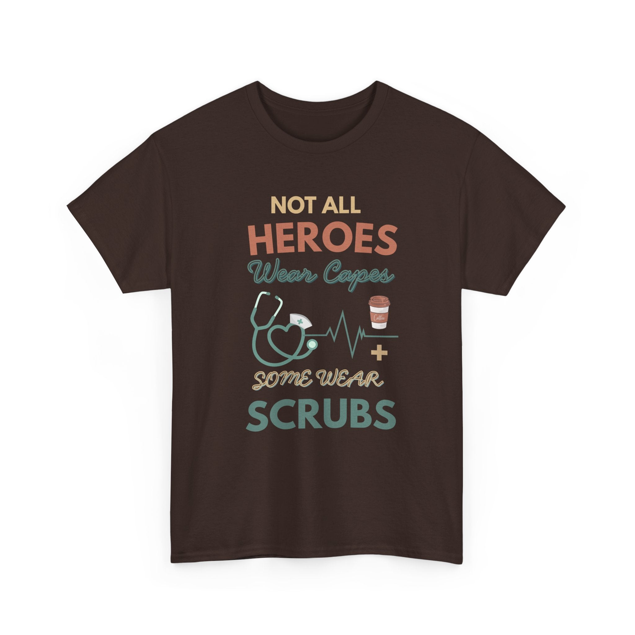 Nurse Heroes Tee – "Not All Heroes Wear Capes, Some Wear Scrubs" Medical T-Shirt