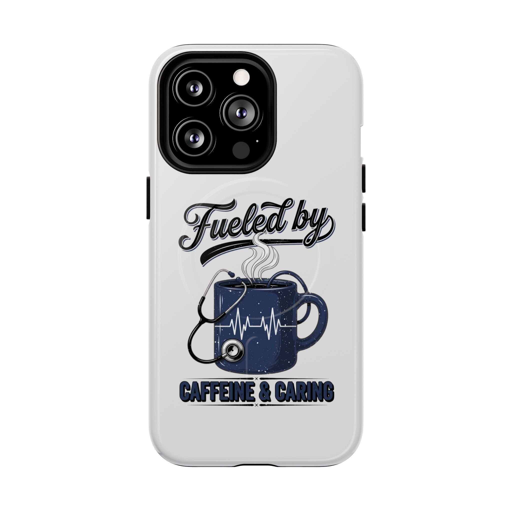 Phone Case — "Fueled by Caffeine & Caring" Protective Tough Magnetic Case