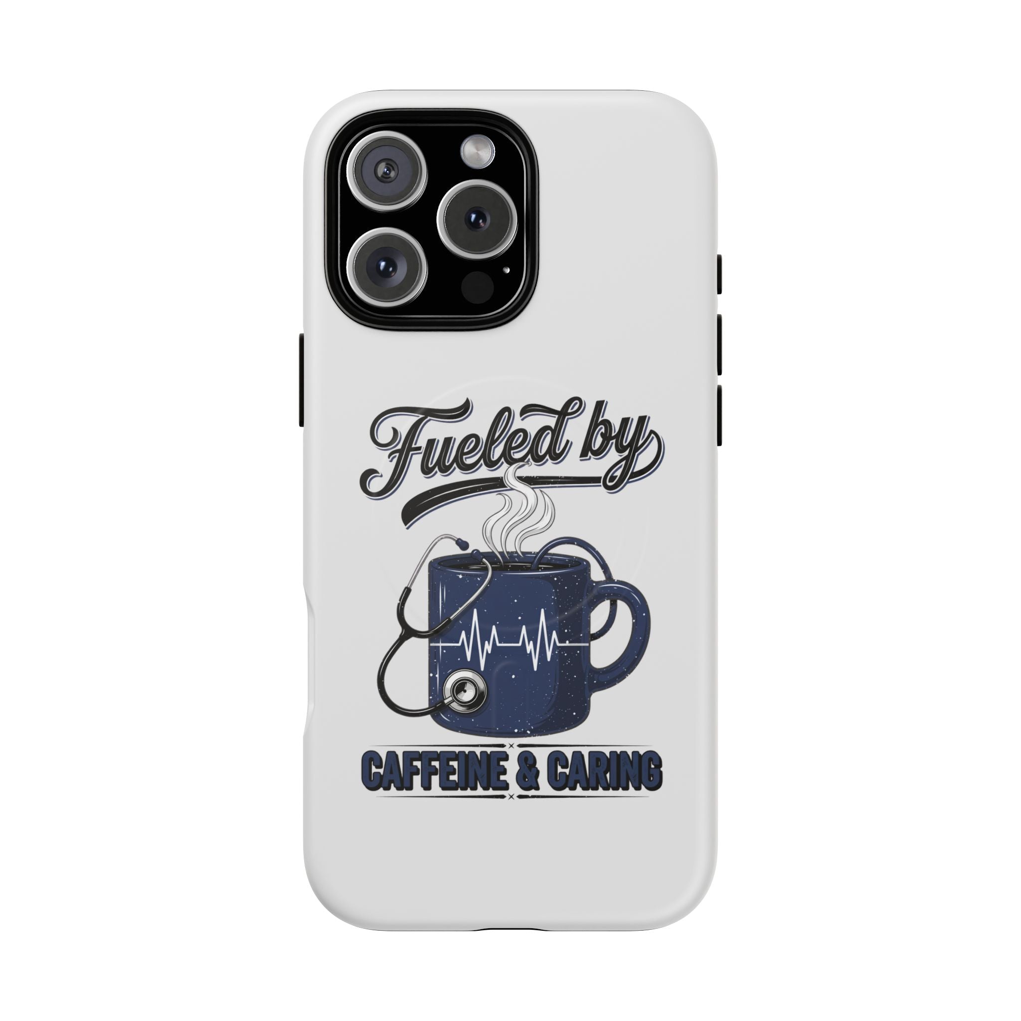 Phone Case — "Fueled by Caffeine & Caring" Protective Tough Magnetic Case