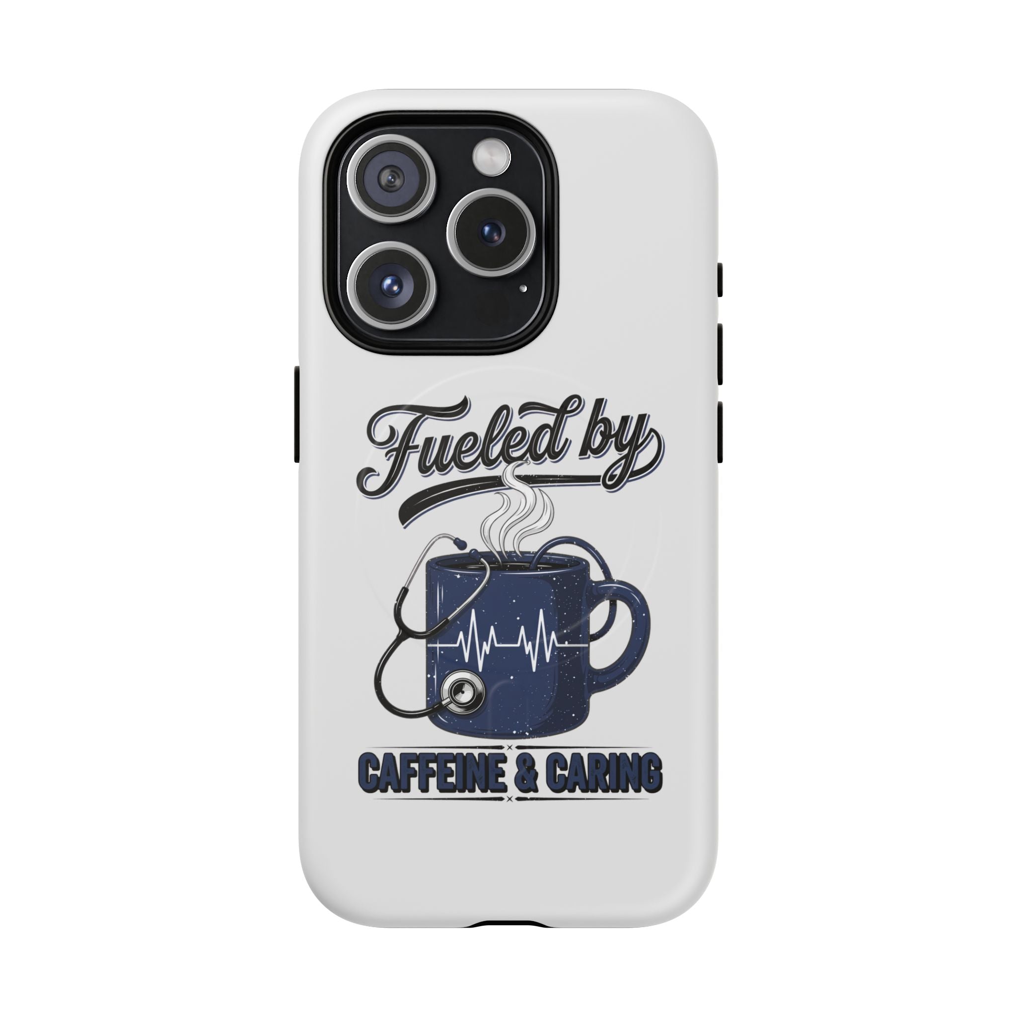Phone Case — "Fueled by Caffeine & Caring" Protective Tough Magnetic Case