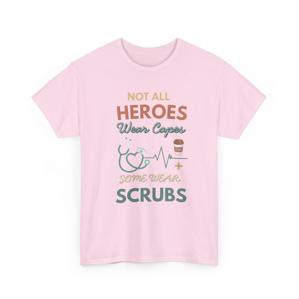 Nurse Heroes Tee – "Not All Heroes Wear Capes, Some Wear Scrubs" Medical T-Shirt