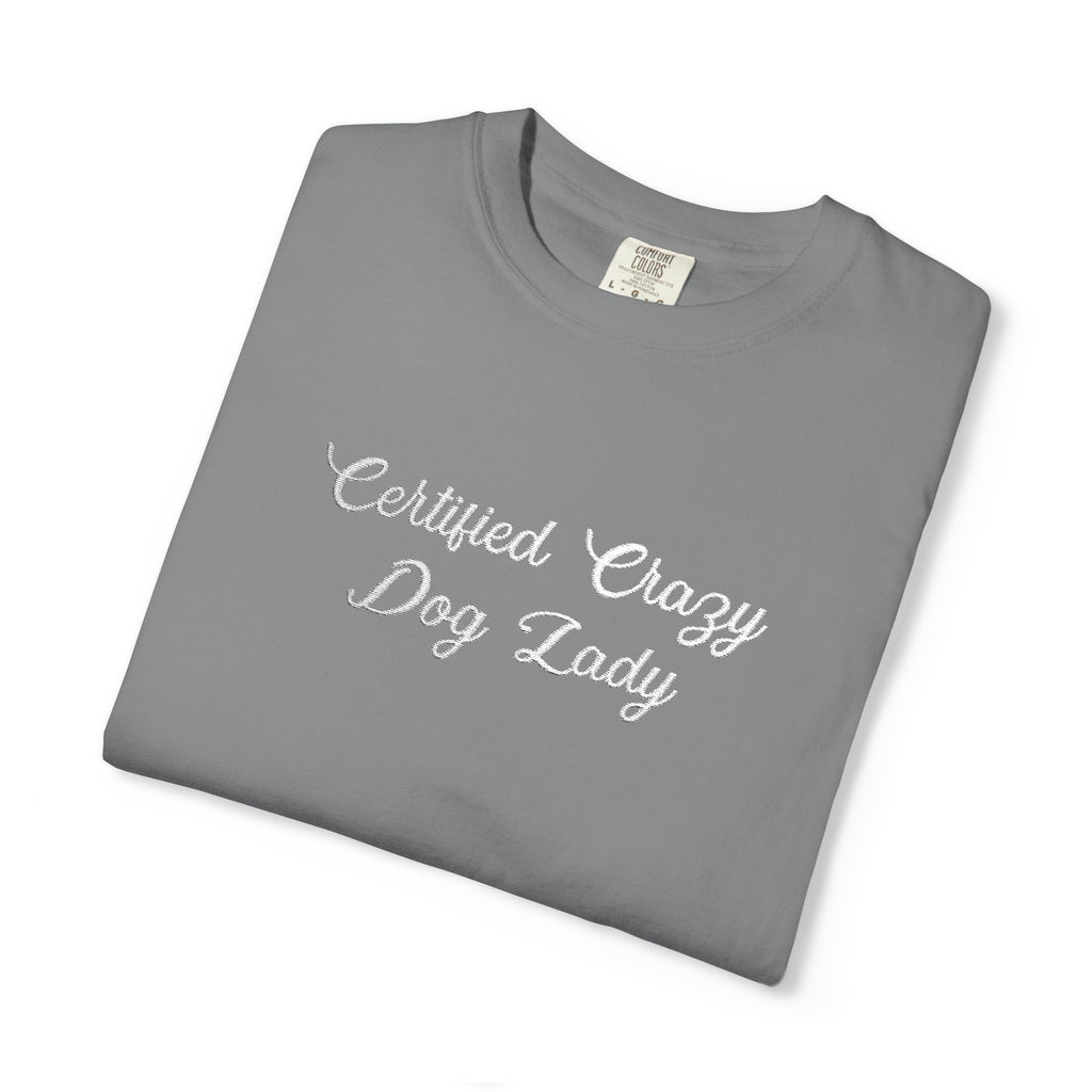 Certified Crazy Dog Lady Embroidered T-Shirt | Funny Dog Mom Tee