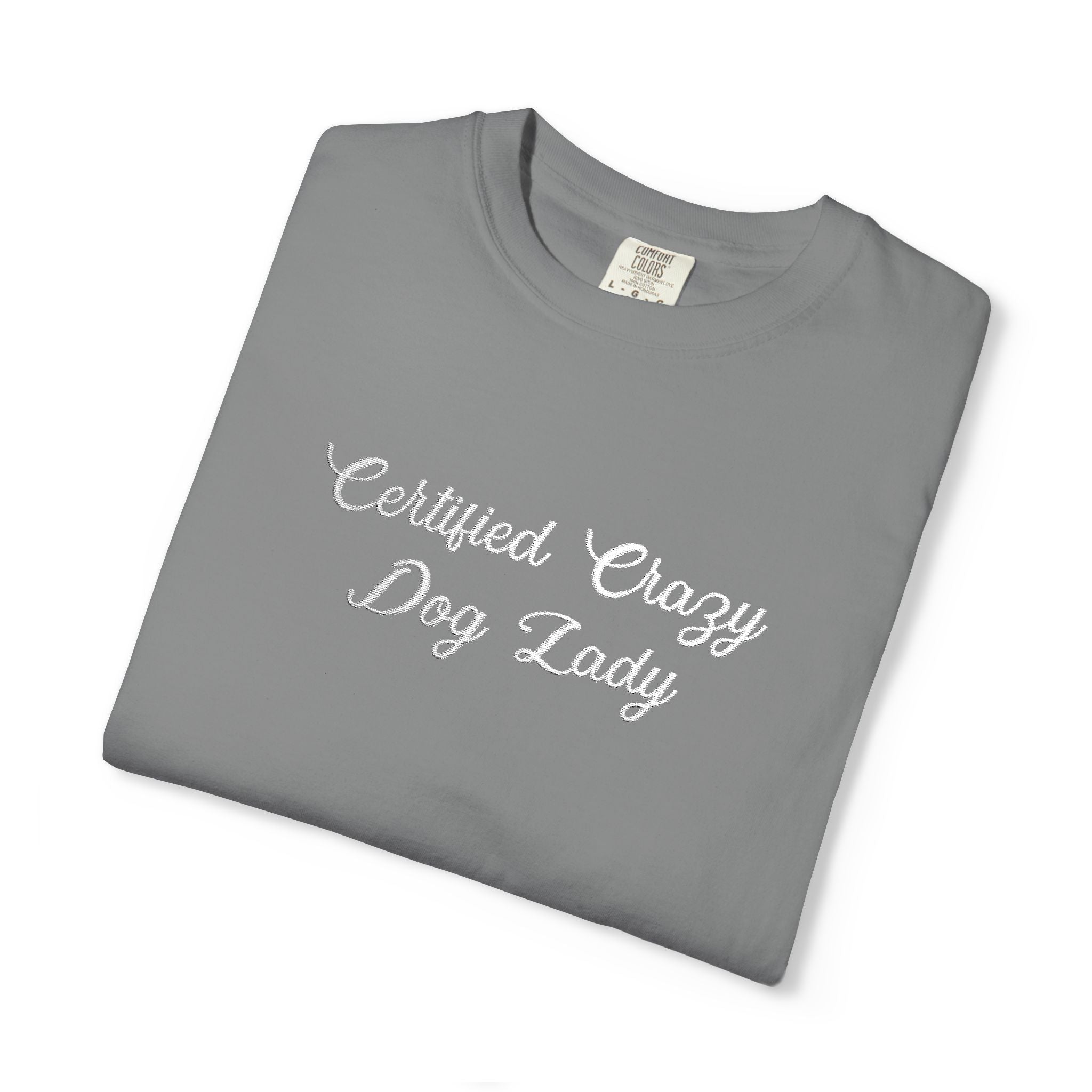 Certified Crazy Dog Lady Embroidered T-Shirt | Funny Dog Mom Tee